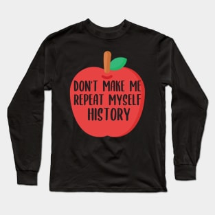 REPEAT MYSELF HISTORY Long Sleeve T-Shirt